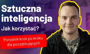 Mężczyzna z uśmiechem na twarzy na tle napisu "Sztuczna inteligencja. Jak korzystać?".