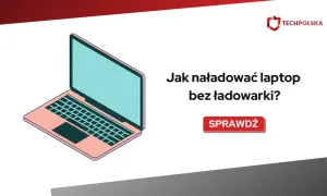 Ilustracja przedstawia laptopa i pytanie: jak naładować laptopa bez ładowarki? Sprawdź!