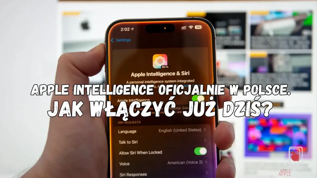 iPhone z ustawieniami Apple Intelligence & Siri. Czy Apple Intelligence oficjalnie w Polsce? Jak włączyć już dziś?